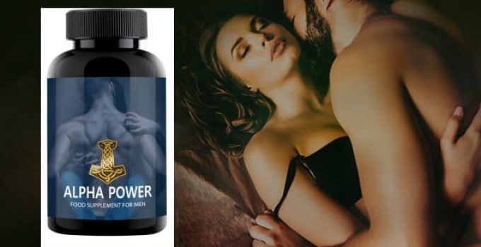 Alpha Power – Pills for Extreme Potency! Opinions, Price?