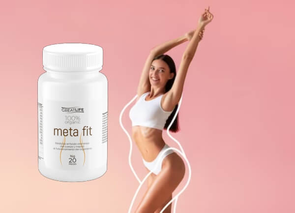 Meta Fit GreatLife capsules Review Mexico - Price, opinions, effects